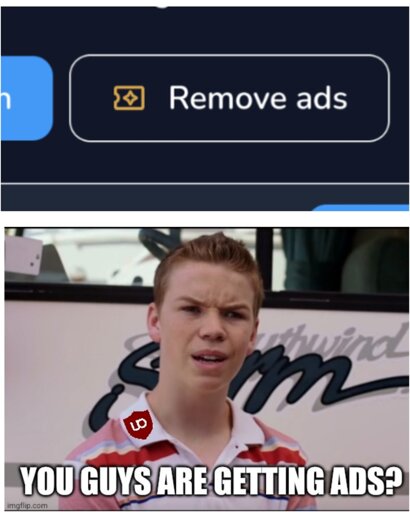 Website Button: "Remove Ads"

Confused guy with uBlock Logo on shirt: "You guys are getting ads?"