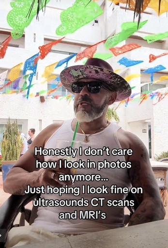 A photo of a middle aged person at a colorful outside bar with the caption “Honestly I don't care how I look in photos anymore...
Just hoping I look fine on ultrasounds CT scans and MRI's”